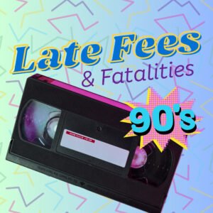 Late Fees & Fatalities